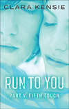 Run to You Part Five: Fifth Touch