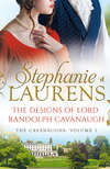 The Designs Of Lord Randolph Cavanaugh: #1 New York Times bestselling author Stephanie Laurens returns with an uputdownable new historical romance