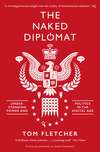 The Naked Diplomat: Understanding Power and Politics in the Digital Age