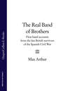 The Real Band of Brothers: First-hand accounts from the last British survivors of the Spanish Civil War