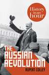 The Russian Revolution: History in an Hour