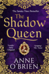 The Shadow Queen: The Sunday Times bestselling book – a must read for Summer 2018