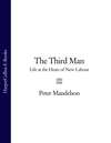 The Third Man: Life at the Heart of New Labour