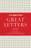 The Times Great Letters: A century of notable correspondence