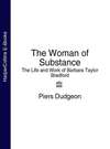 The Woman of Substance: The Life and Work of Barbara Taylor Bradford