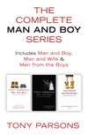 The Complete Man and Boy Trilogy: Man and Boy, Man and Wife, Men From the Boys