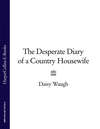 The Desperate Diary of a Country Housewife