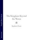 The Kingdom Beyond the Waves