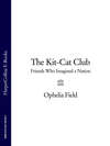 The Kit-Cat Club: Friends Who Imagined a Nation