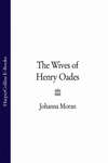 The Wives of Henry Oades