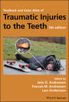 Textbook and Color Atlas of Traumatic Injuries to the Teeth