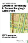 The Handbook of Advanced Proficiency in Second Language Acquisition