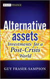 Alternative Assets. Investments for a Post-Crisis World