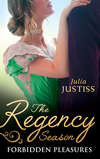 The Regency Season: Forbidden Pleasures: The Rake to Rescue Her / The Rake to Reveal Her