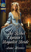 The Rebel Captain's Royalist Bride