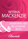 Marrying Her Billionaire Boss