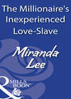 The Millionaire's Inexperienced Love-Slave