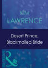 Desert Prince, Blackmailed Bride