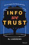 Info We Trust. How to Inspire the World with Data