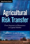 Agricultural Risk Transfer. From Insurance to Reinsurance to Capital Markets