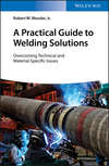 A Practical Guide to Welding Solutions. Overcoming Technical and Material-Specific Issues