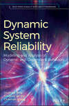 Dynamic System Reliability. Modeling and Analysis of Dynamic and Dependent Behaviors