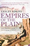 Empires of the Plain: Henry Rawlinson and the Lost Languages of Babylon