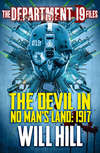 The Department 19 Files: The Devil in No Man’s Land: 1917