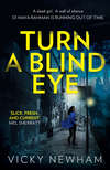 Turn a Blind Eye: A gripping and tense crime thriller with a brand new detective for 2018