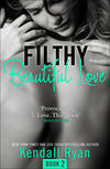 Filthy Beautiful Love