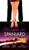 Hot Nights with a Spaniard: Bedded for the Spaniard's Pleasure / Spanish Aristocrat, Forced Bride / Spanish Magnate, Red-Hot Revenge