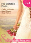 His Suitable Bride: Rafael's Suitable Bride / The Spaniard's Marriage Bargain / Cordero's Forced Bride