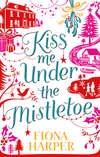 Kiss Me Under the Mistletoe