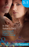 In the Italian's Bed: Bedded for Pleasure, Purchased for Pregnancy / The Italian's Ruthless Baby Bargain / The Italian Count's Defiant Bride