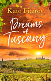 Dreams Of Tuscany