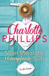 Meet Me at the Honeymoon Suite: HarperImpulse Contemporary Fiction