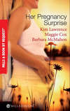 Her Pregnancy Surprise: His Pregnancy Bargain / The Pregnancy Secret / Their Pregnancy Bombshell