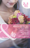 Miracle for the Girl Next Door / Mother of the Bride: Miracle for the Girl Next Door