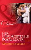 Her Unforgettable Royal Lover