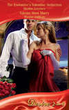 The Executive's Valentine Seduction / Valente Must Marry: The Executive's Valentine Seduction