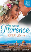 From Florence With Love: Valtieri's Bride / Lorenzo's Reward / The Secret That Changed Everything