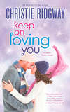 Keep On Loving You