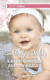 Suddenly a Daddy: The Billionaire's Unexpected Heir / The Baby Surprise