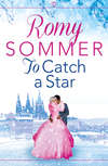 To Catch a Star: A Royal Romance to Remember!