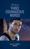 Three Courageous Words