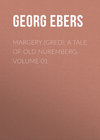 Margery (Gred): A Tale Of Old Nuremberg. Volume 01