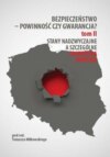 Bezpieczeństwo – powinność czy gwarancja? T. 2, Stany nadzwyczajne a szczególne zagrożenia państwa