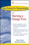 Architect's Essentials of Starting, Assessing and Transitioning a Design Firm