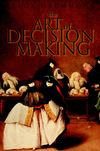 The Art of Decision Making