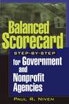 Balanced Scorecard Step-by-Step for Government and Nonprofit Agencies